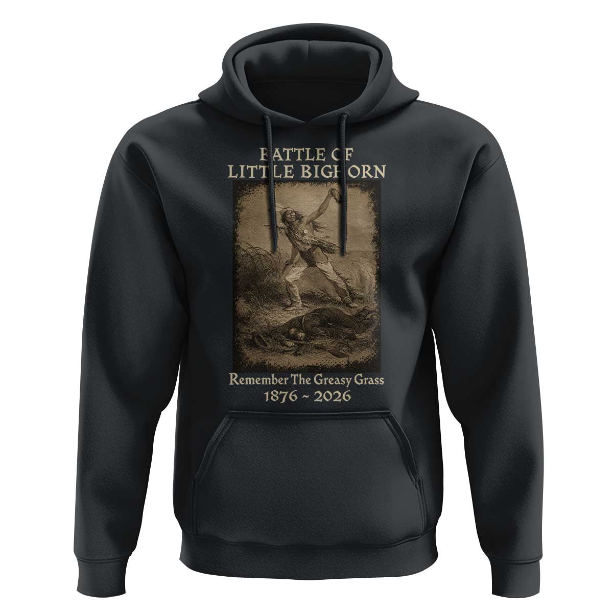 Battle of Little Bighorn 150 Year Anniversary 1876 2026 Hoodie Remember The Greasy Grass Native American