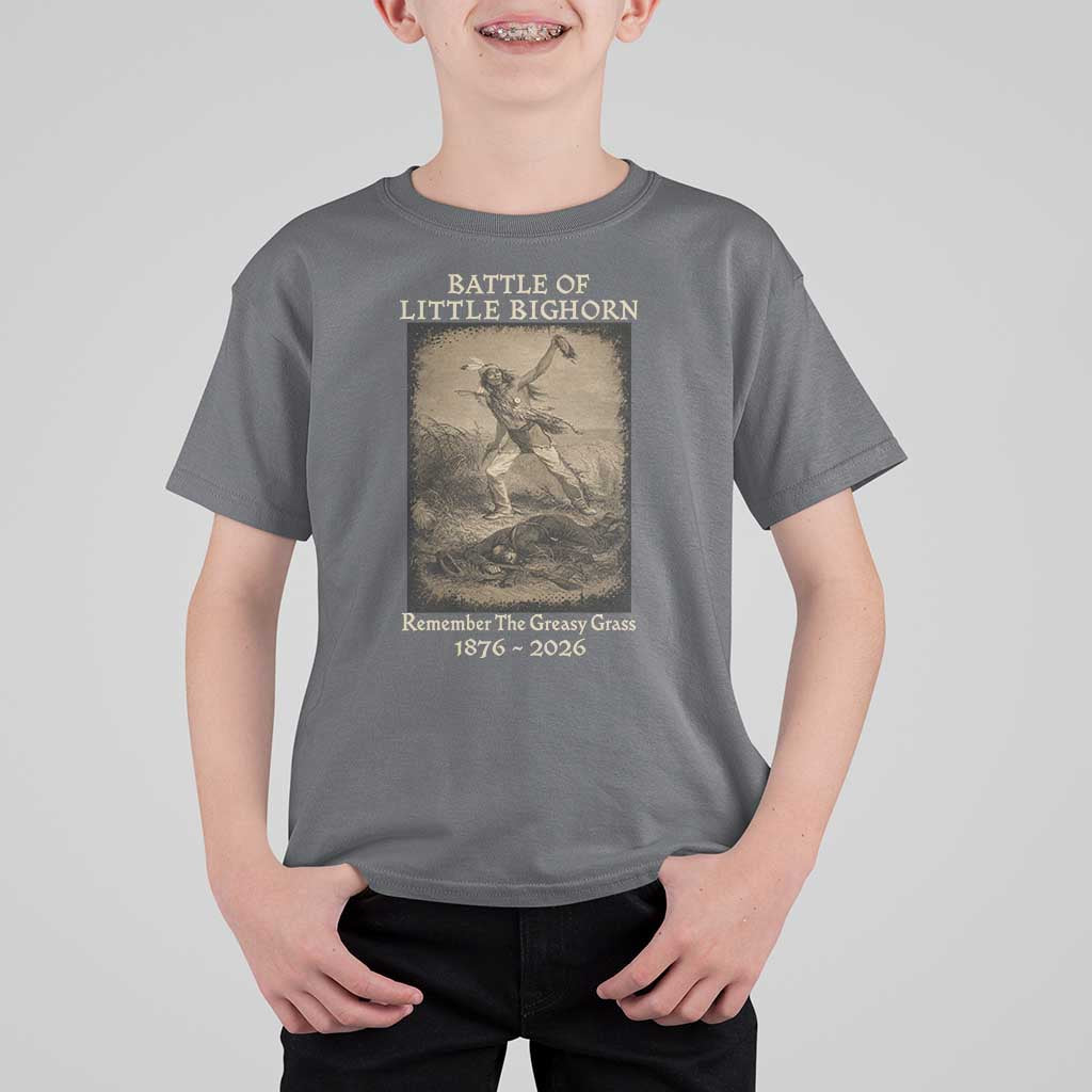 Battle of Little Bighorn 150 Year Anniversary 1876 2026 T Shirt For Kid Remember The Greasy Grass Native American