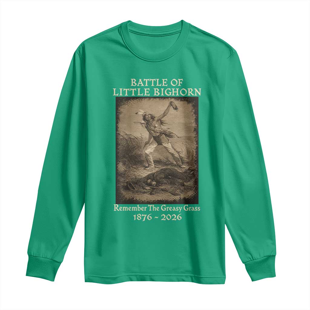 Battle of Little Bighorn 150 Year Anniversary 1876 2026 Long Sleeve Shirt Remember The Greasy Grass Native American