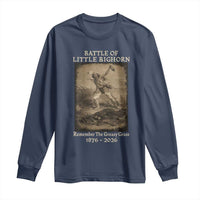 Battle of Little Bighorn 150 Year Anniversary 1876 2026 Long Sleeve Shirt Remember The Greasy Grass Native American