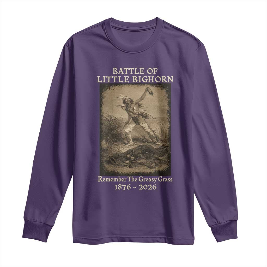 Battle of Little Bighorn 150 Year Anniversary 1876 2026 Long Sleeve Shirt Remember The Greasy Grass Native American