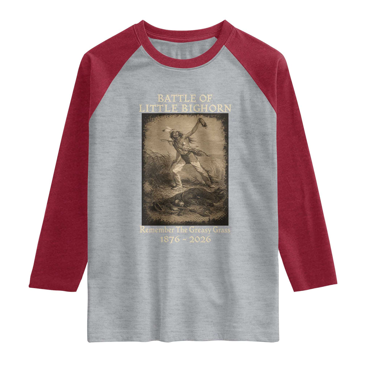 Battle of Little Bighorn 150 Year Anniversary 1876 2026 Raglan Shirt Remember The Greasy Grass Native American