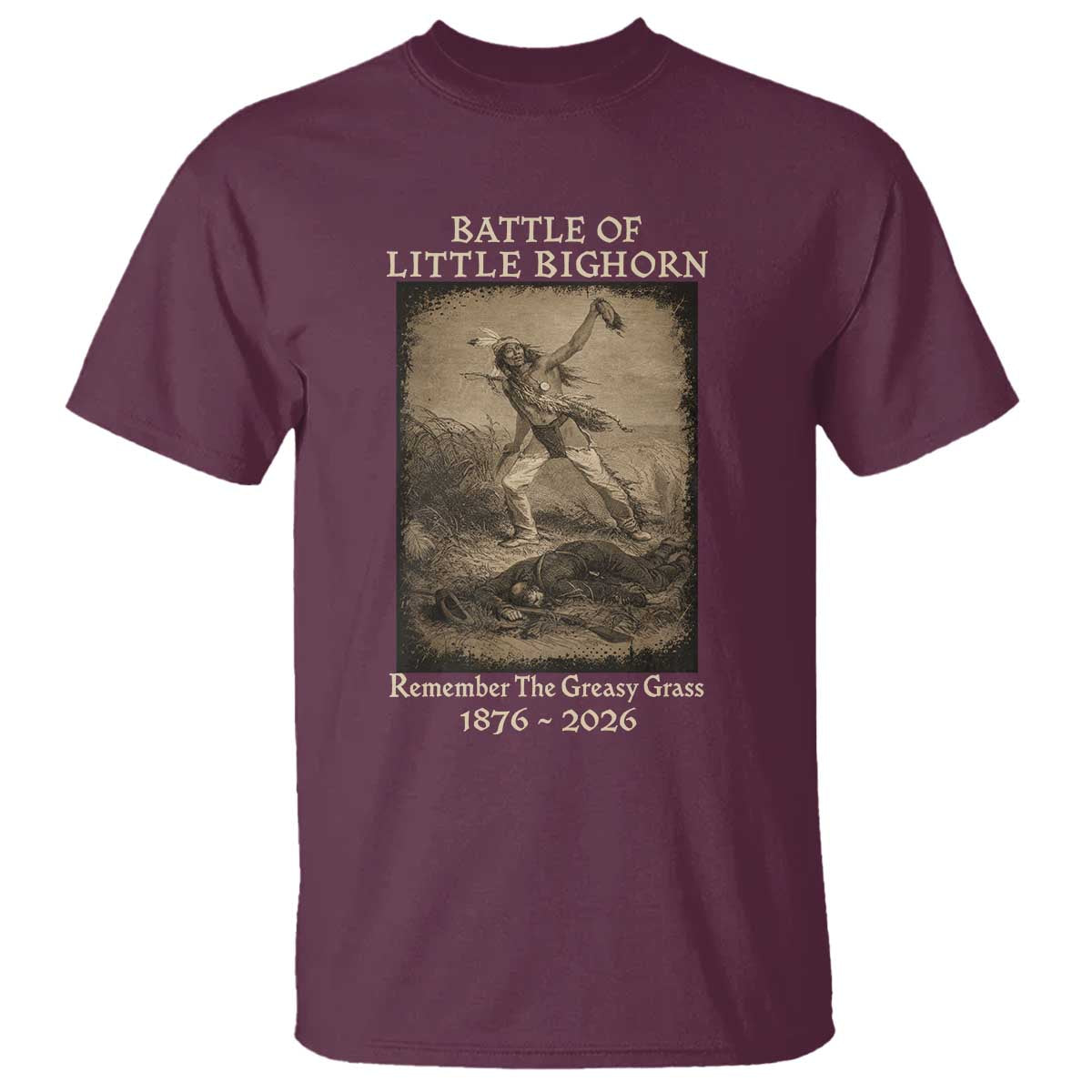 Battle of Little Bighorn 150 Year Anniversary 1876 2026 T Shirt Remember The Greasy Grass Native American