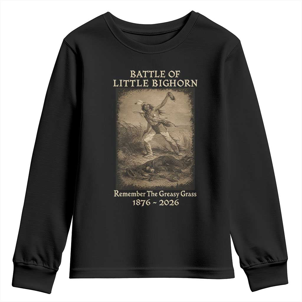 Battle of Little Bighorn 150 Year Anniversary 1876 2026 Youth Sweatshirt Remember The Greasy Grass Native American