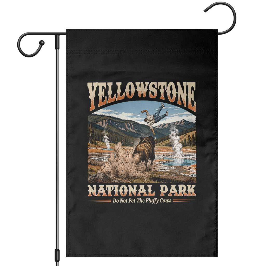 Yellowstone National Park Do Not Pet The Fluffy Cows Garden Flag