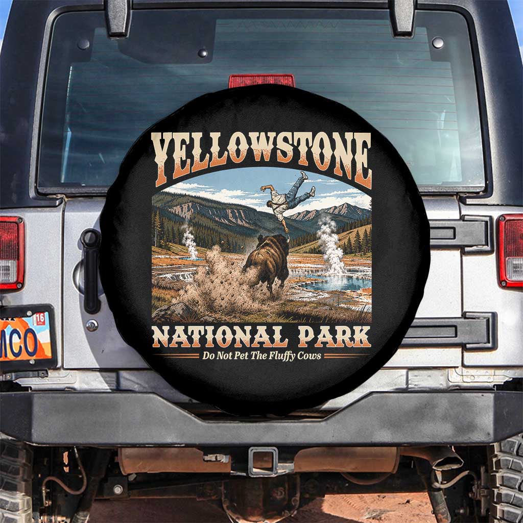 Yellowstone National Park Do Not Pet The Fluffy Cows Spare Tire Cover