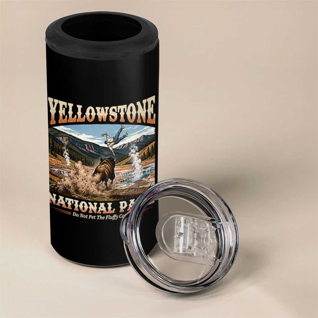 Yellowstone National Park Do Not Pet The Fluffy Cows 4 in 1 Can Cooler Tumbler