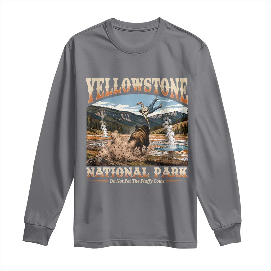 Yellowstone National Park Do Not Pet The Fluffy Cows Long Sleeve Shirt