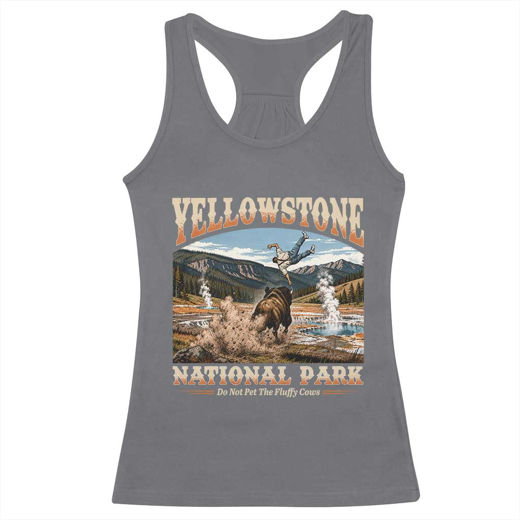 Yellowstone National Park Do Not Pet The Fluffy Cows Racerback Tank Top