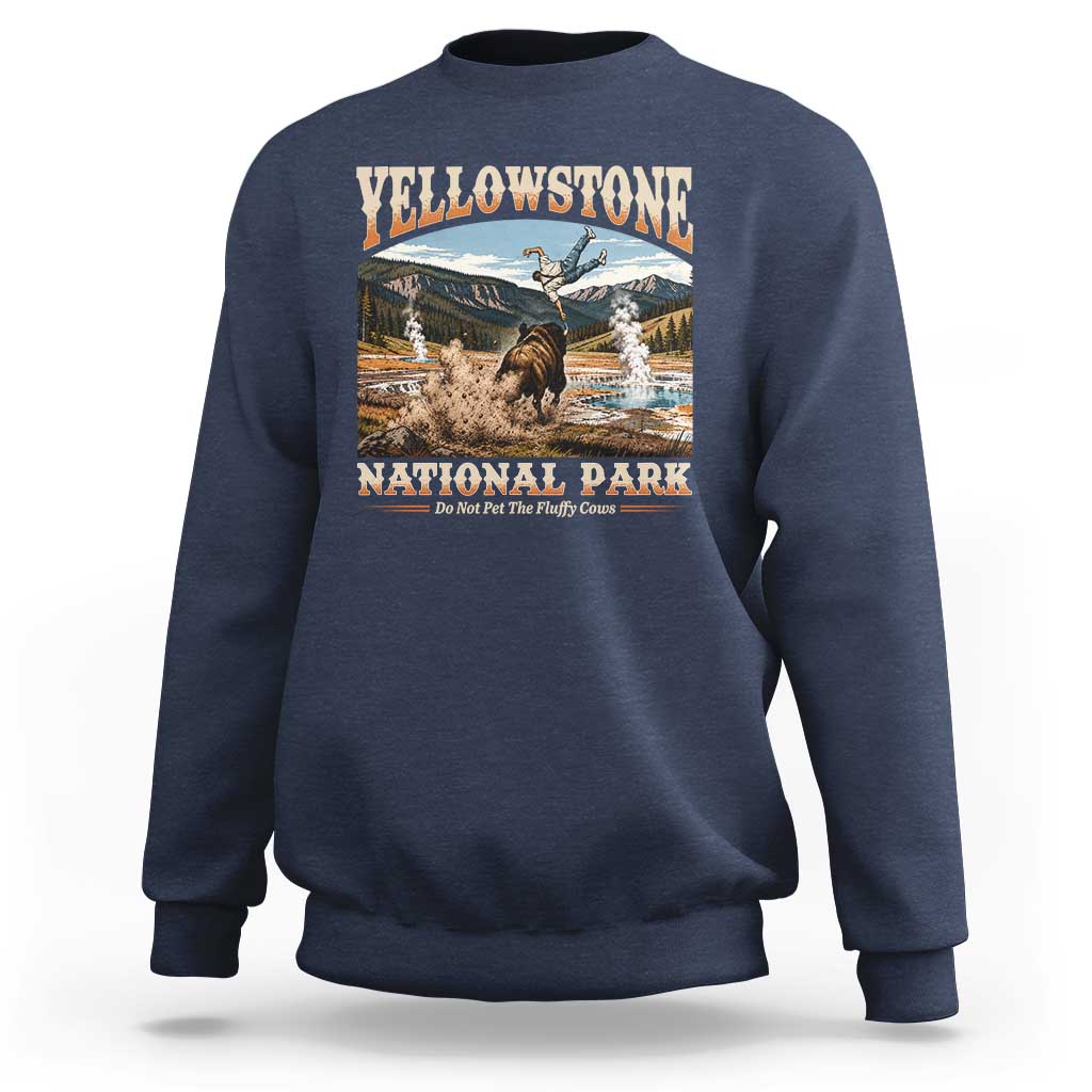 Yellowstone National Park Do Not Pet The Fluffy Cows Sweatshirt