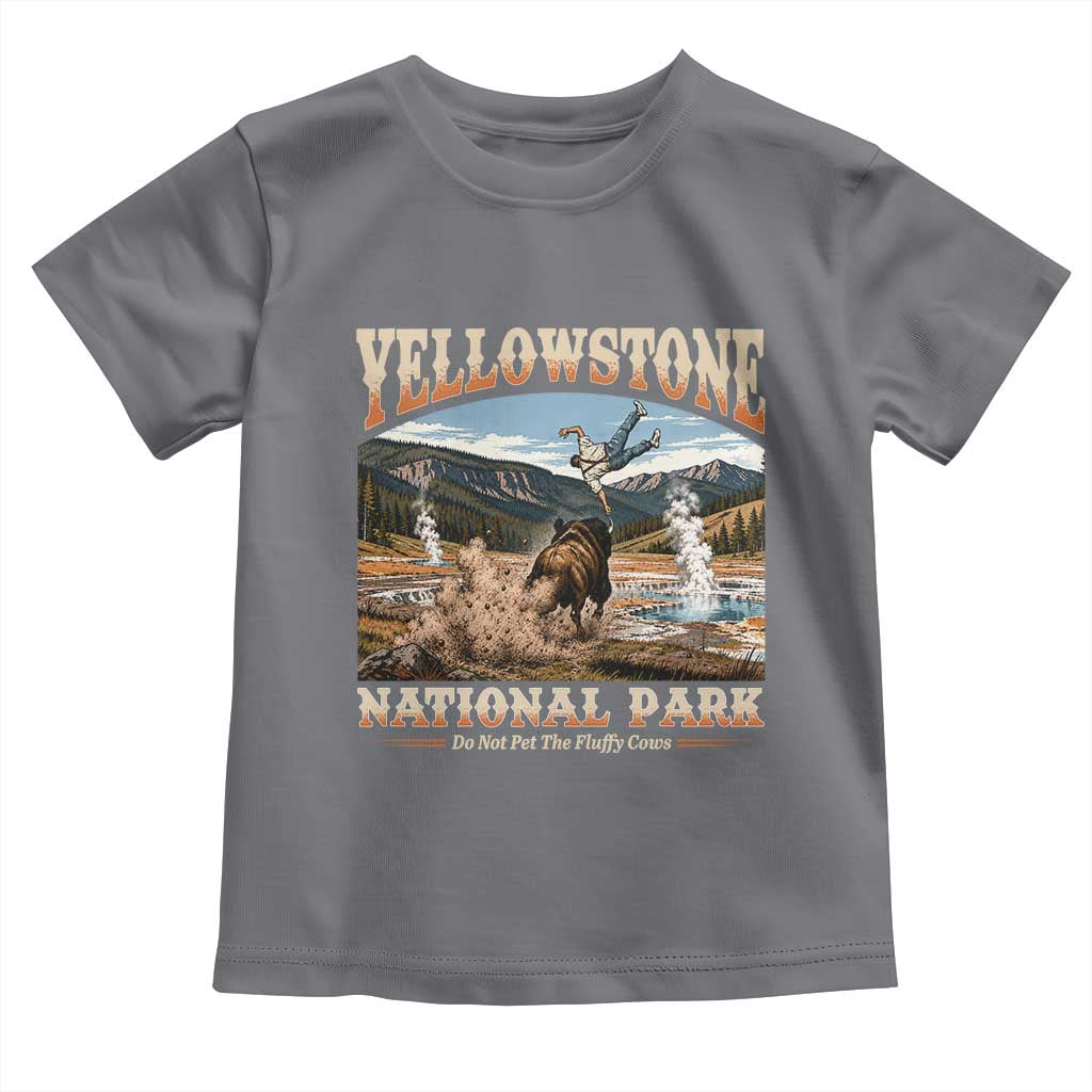 Yellowstone National Park Do Not Pet The Fluffy Cows Toddler T Shirt