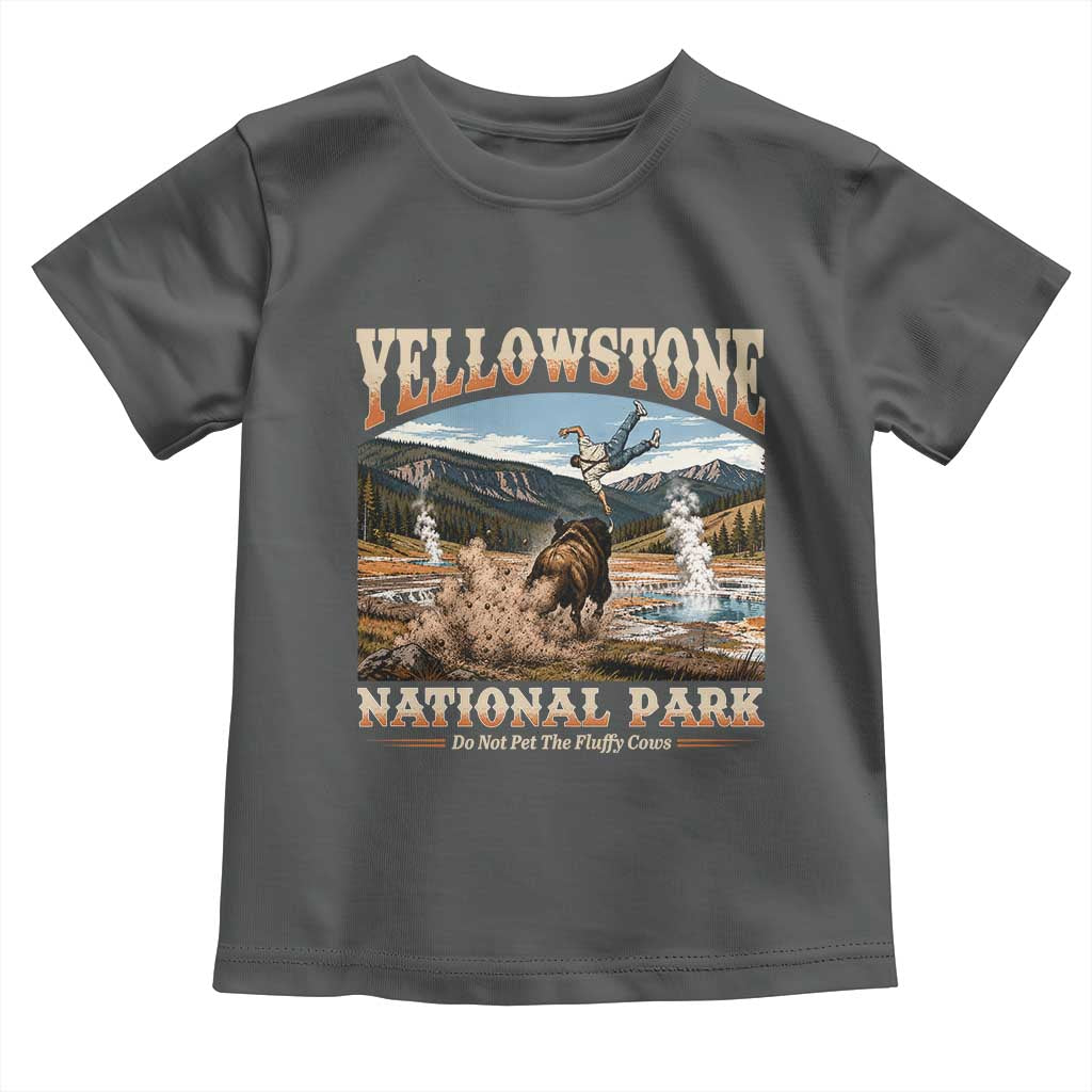 Yellowstone National Park Do Not Pet The Fluffy Cows Toddler T Shirt