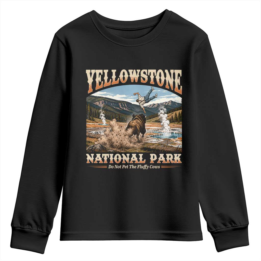 Yellowstone National Park Do Not Pet The Fluffy Cows Youth Sweatshirt