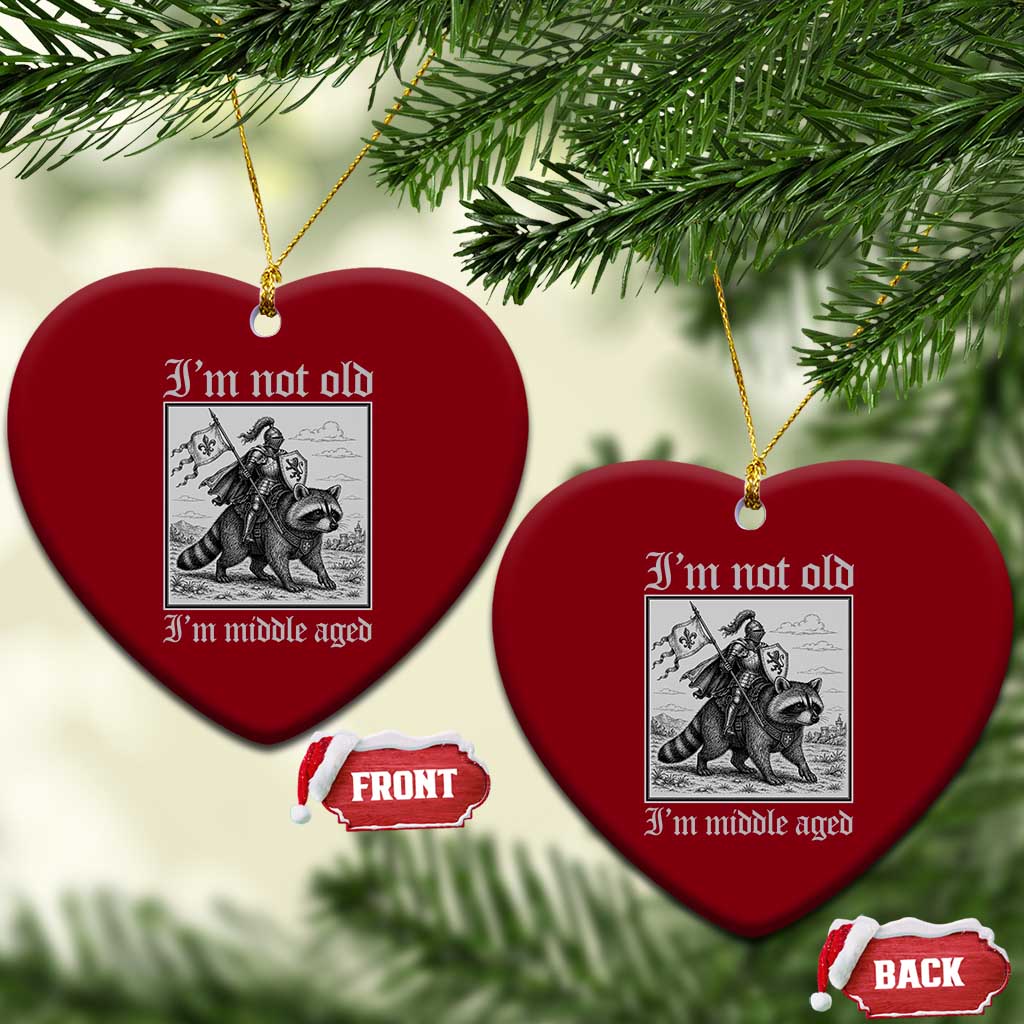 I Am Not Old I Am Middle Aged Ceramic Ornament Medieval Knight Riding Raccoon Funny Ren Faire