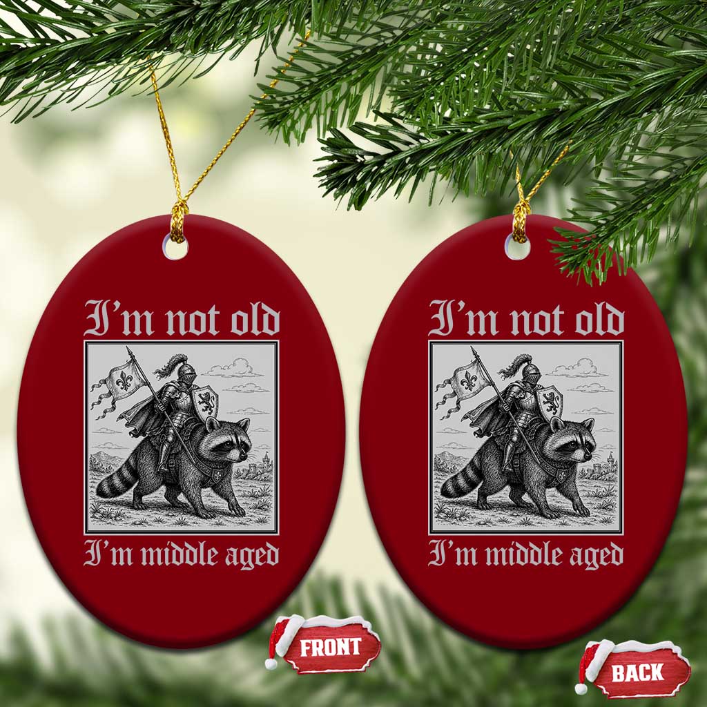 I Am Not Old I Am Middle Aged Ceramic Ornament Medieval Knight Riding Raccoon Funny Ren Faire