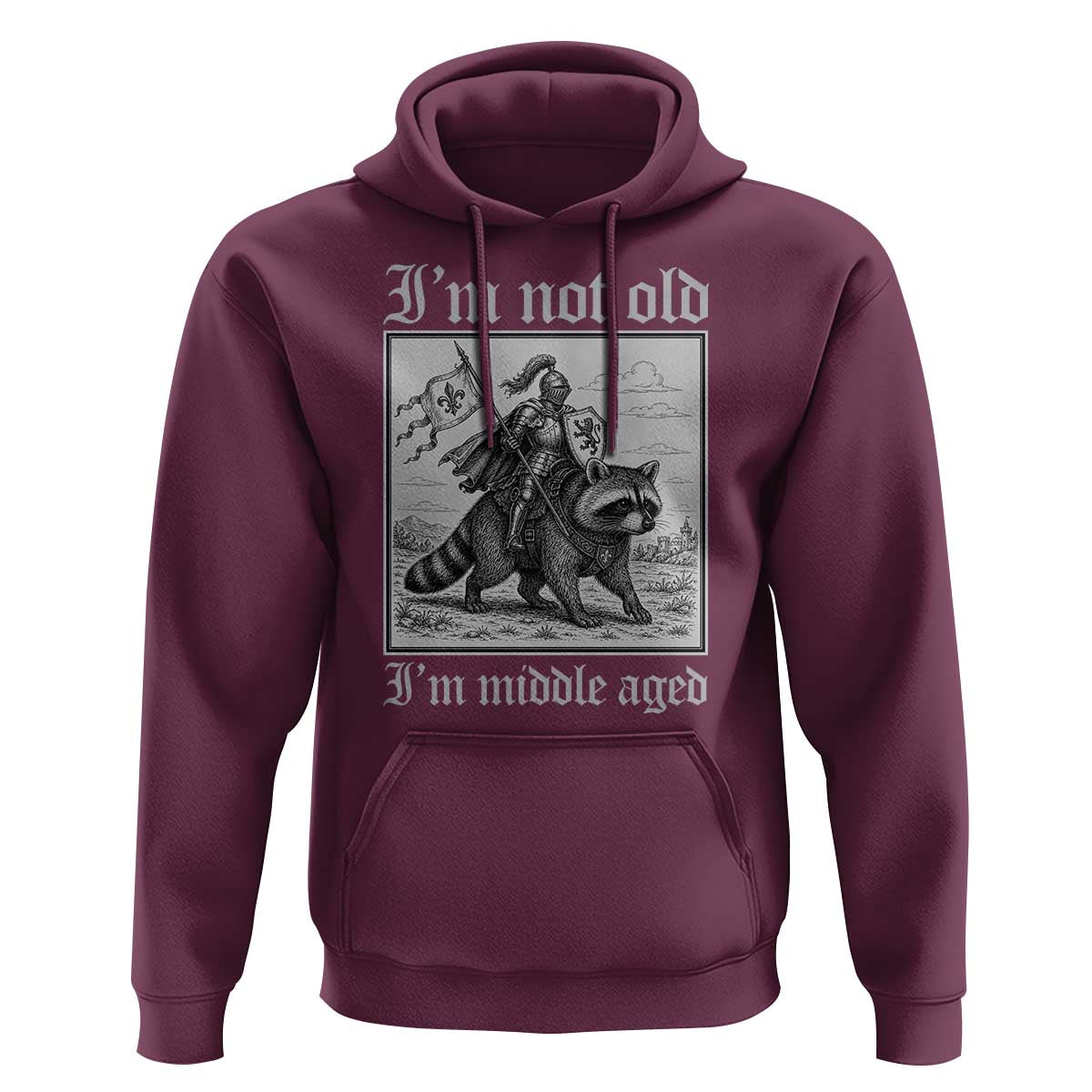 I Am Not Old I Am Middle Aged Hoodie Medieval Knight Riding Raccoon Funny Ren Faire