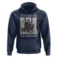 I Am Not Old I Am Middle Aged Hoodie Medieval Knight Riding Raccoon Funny Ren Faire