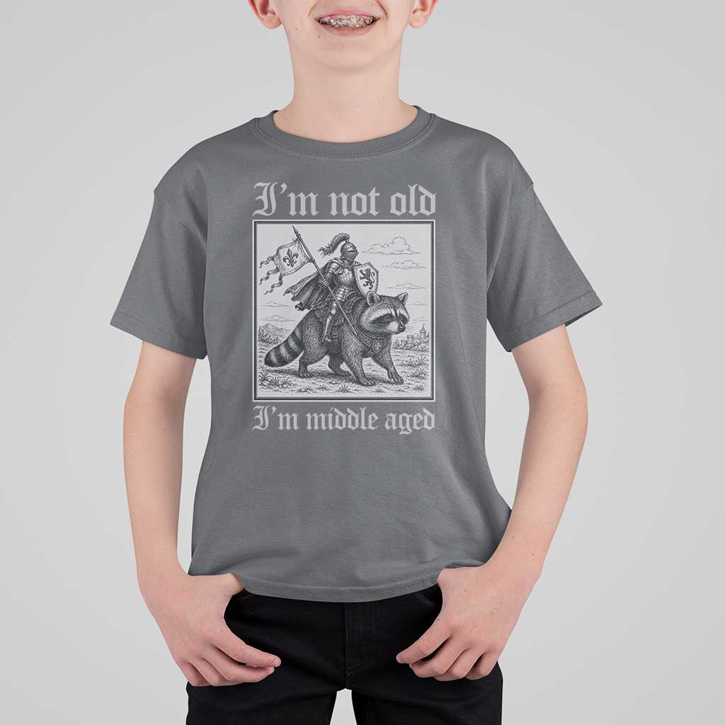 I Am Not Old I Am Middle Aged T Shirt For Kid Medieval Knight Riding Raccoon Funny Ren Faire