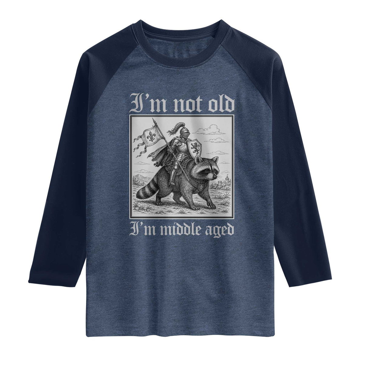 I Am Not Old I Am Middle Aged Raglan Shirt Medieval Knight Riding Raccoon Funny Ren Faire
