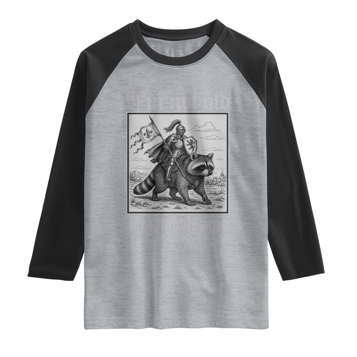 I Am Not Old I Am Middle Aged Raglan Shirt Medieval Knight Riding Raccoon Funny Ren Faire