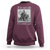 I Am Not Old I Am Middle Aged Sweatshirt Medieval Knight Riding Raccoon Funny Ren Faire