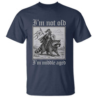 I Am Not Old I Am Middle Aged T Shirt Medieval Knight Riding Raccoon Funny Ren Faire