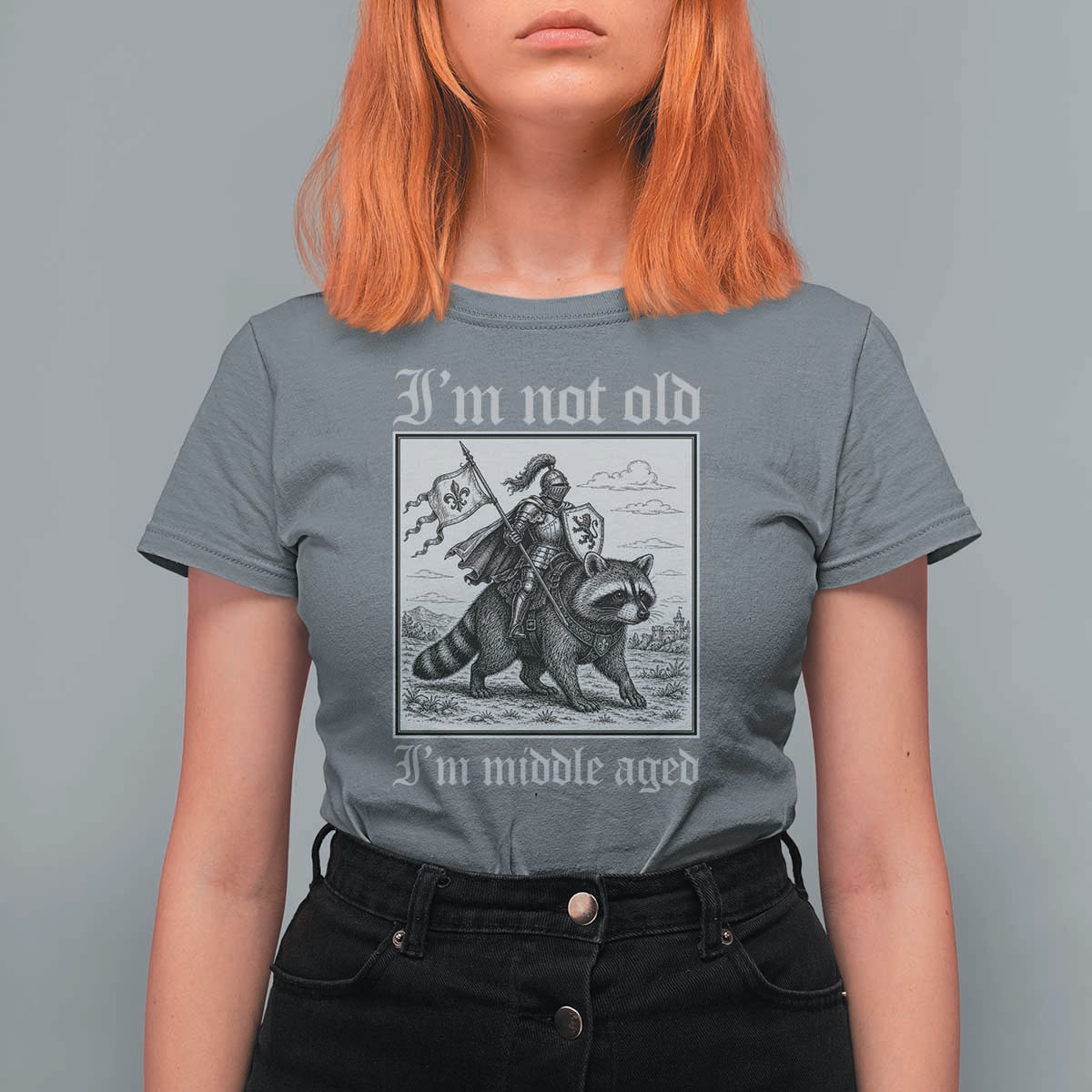 I Am Not Old I Am Middle Aged T Shirt For Women Medieval Knight Riding Raccoon Funny Ren Faire