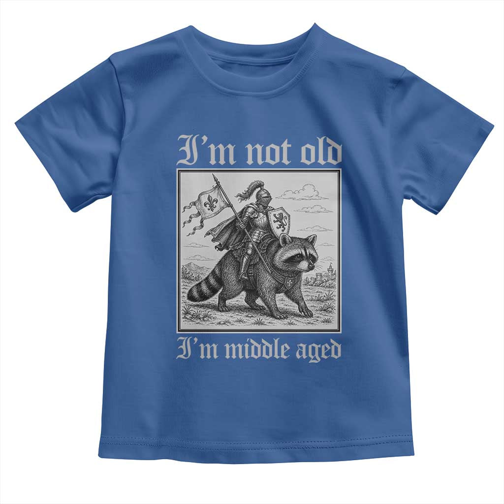 I Am Not Old I Am Middle Aged Toddler T Shirt Medieval Knight Riding Raccoon Funny Ren Faire