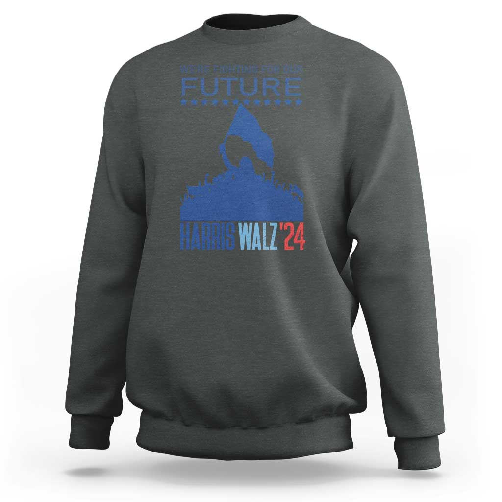 Harris Walz'24 Sweatshirt We're Fighting For Our Future Women's Right - Wonder Print Shop