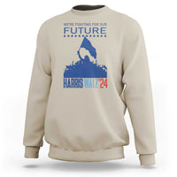 Harris Walz'24 Sweatshirt We're Fighting For Our Future Women's Right - Wonder Print Shop