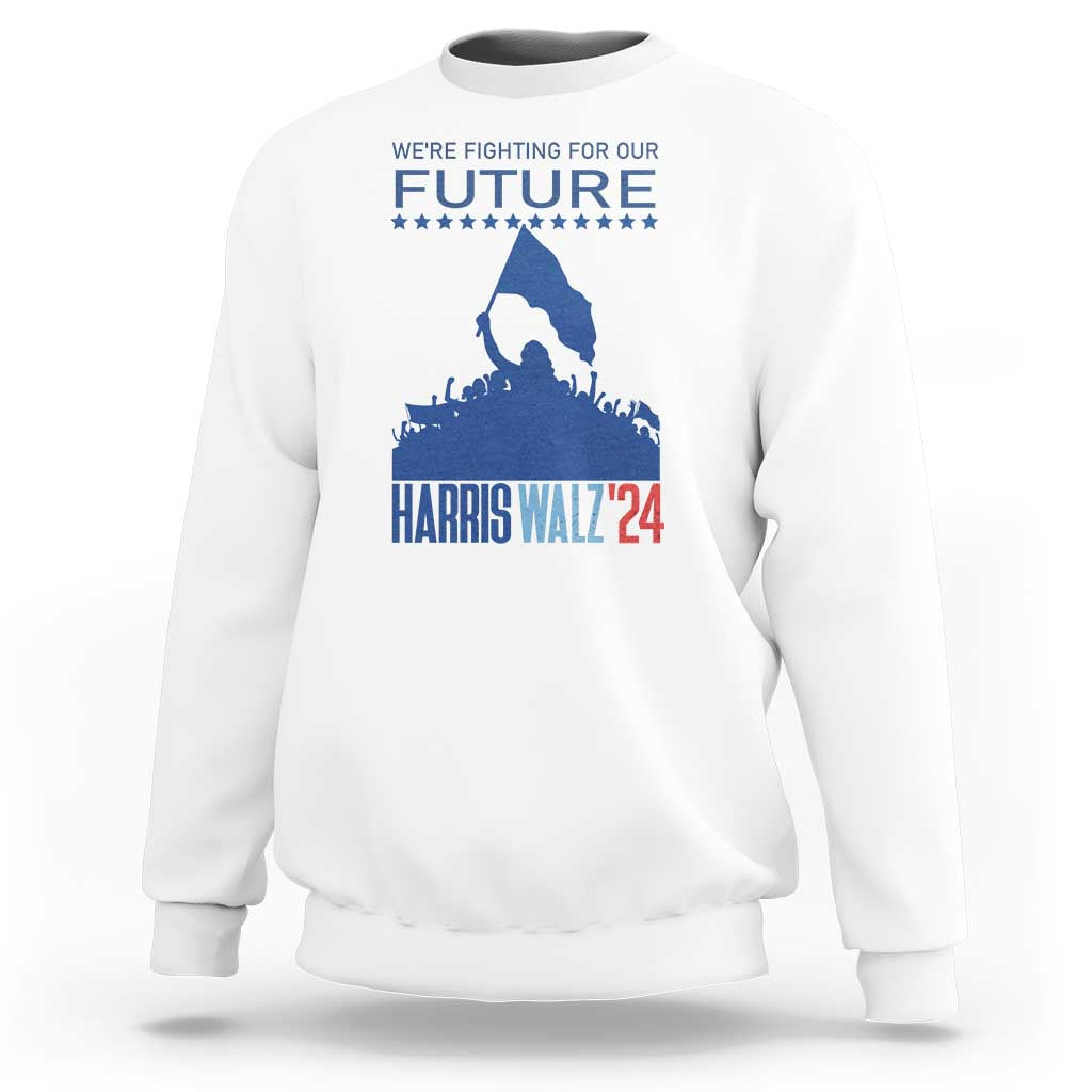 Harris Walz'24 Sweatshirt We're Fighting For Our Future Women's Right - Wonder Print Shop