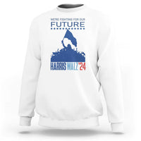 Harris Walz'24 Sweatshirt We're Fighting For Our Future Women's Right - Wonder Print Shop