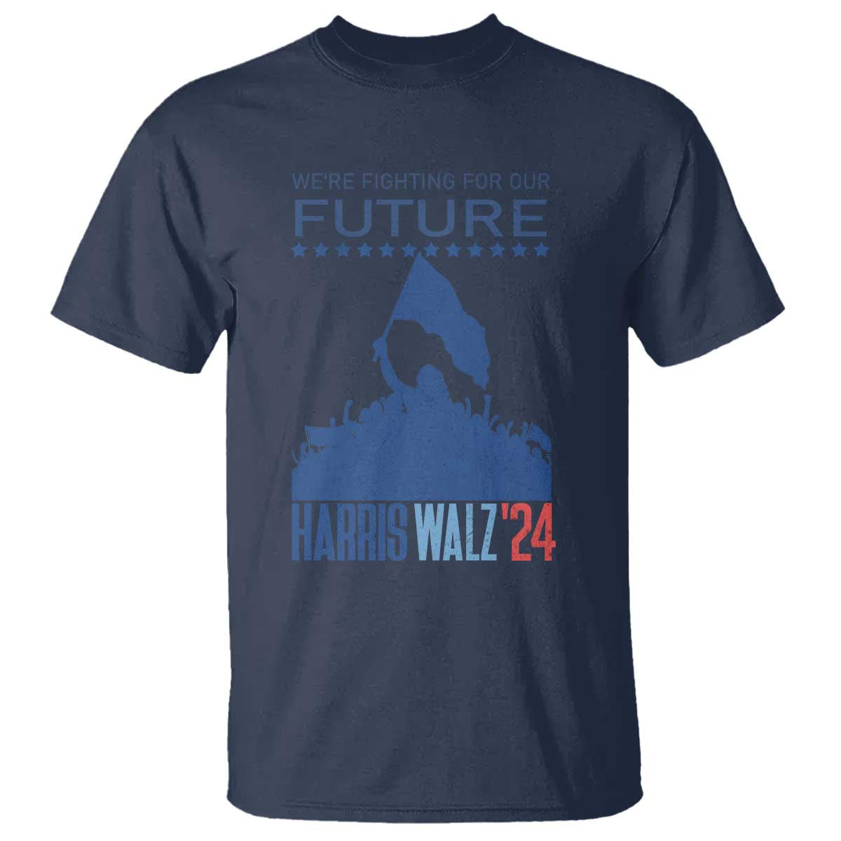 Harris Walz'24 T Shirt We're Fighting For Our Future Women's Right - Wonder Print Shop