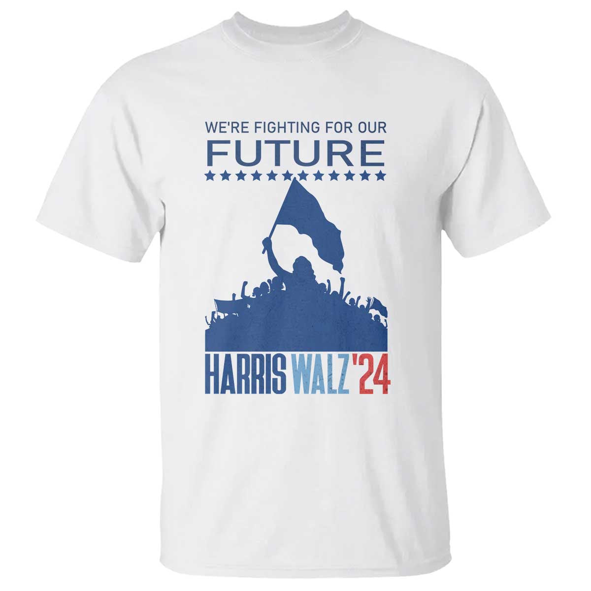 Harris Walz'24 T Shirt We're Fighting For Our Future Women's Right - Wonder Print Shop