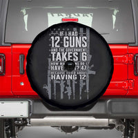 Funny Government 2nd Amendment Spare Tire Cover If I Had 12 Guns And The Government Takes 6 Vintage American Flag