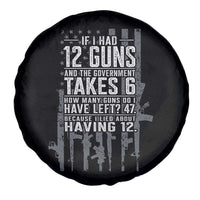 Funny Government 2nd Amendment Spare Tire Cover If I Had 12 Guns And The Government Takes 6 Vintage American Flag