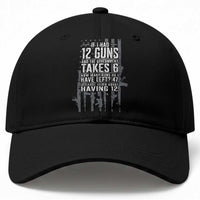 Funny Government 2nd Amendment Baseball Cap If I Had 12 Guns And The Government Takes 6 Vintage American Flag