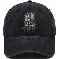 Funny Government 2nd Amendment Washed Cotton Baseball Cap If I Had 12 Guns And The Government Takes 6 Vintage American Flag