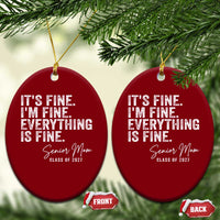 Senior Mom Class of 2027 Ceramic Ornament Funny It Is Fine I Am Fine Everything Is Fine