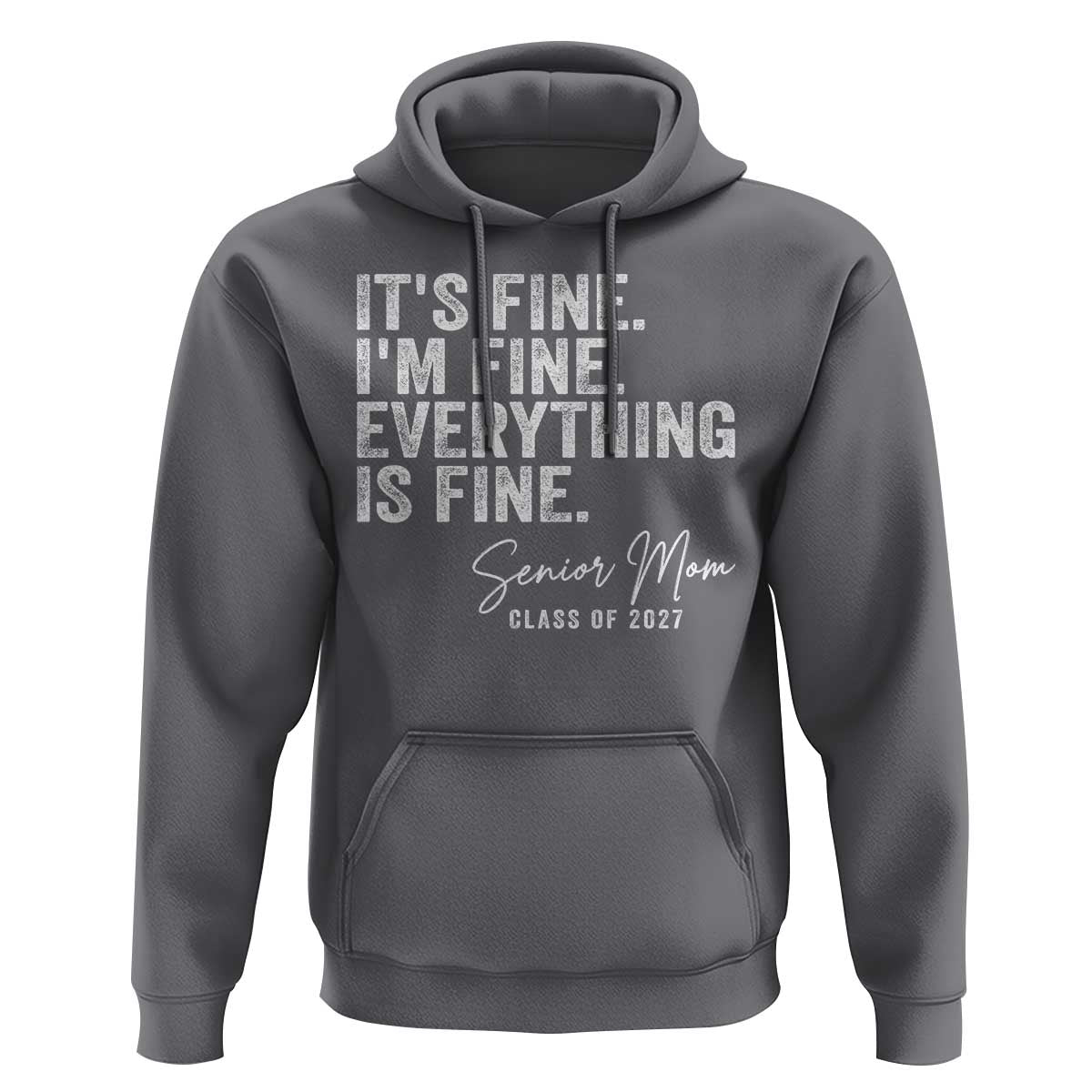 Senior Mom Class of 2027 Hoodie Funny It Is Fine I Am Fine Everything Is Fine