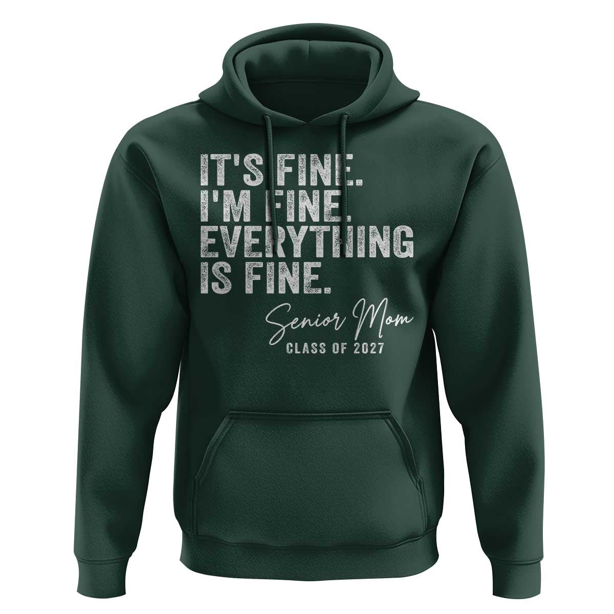 Senior Mom Class of 2027 Hoodie Funny It Is Fine I Am Fine Everything Is Fine
