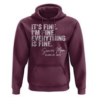 Senior Mom Class of 2027 Hoodie Funny It Is Fine I Am Fine Everything Is Fine
