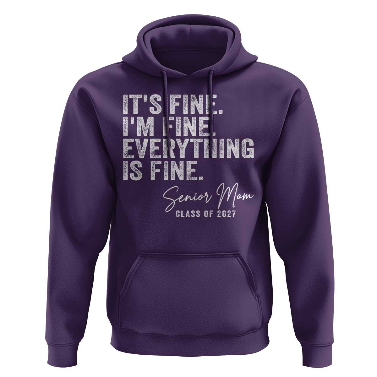 Senior Mom Class of 2027 Hoodie Funny It Is Fine I Am Fine Everything Is Fine