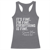Senior Mom Class of 2027 Racerback Tank Top Funny It Is Fine I Am Fine Everything Is Fine
