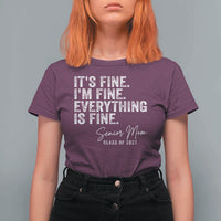 Senior Mom Class of 2027 T Shirt For Women Funny It Is Fine I Am Fine Everything Is Fine