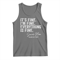 Senior Mom Class of 2027 Tank Top Funny It Is Fine I Am Fine Everything Is Fine