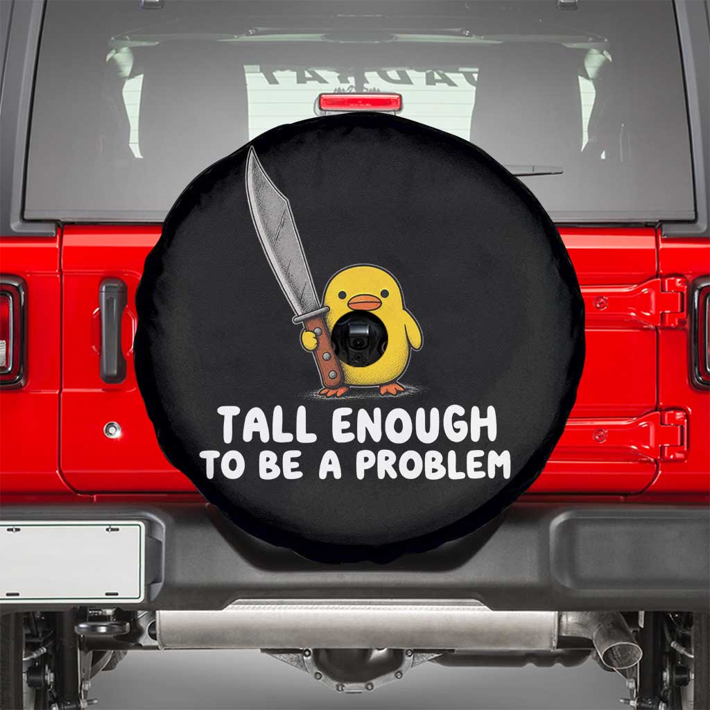Tall Enough To Be A Problem Funny Duck with Giant Knife Spare Tire Cover