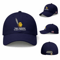Tall Enough To Be A Problem Funny Duck with Giant Knife Baseball Cap