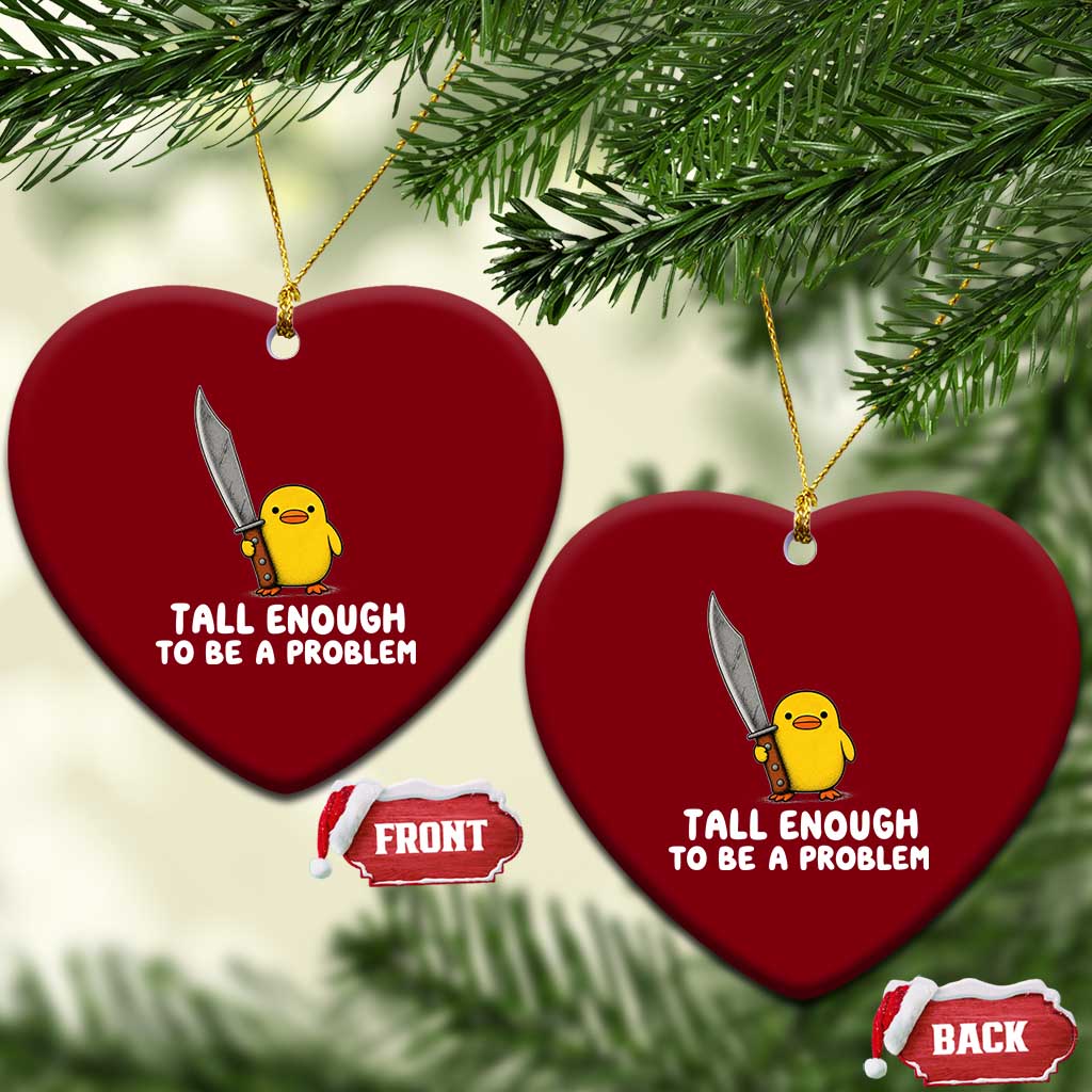 Tall Enough To Be A Problem Funny Duck with Giant Knife Ceramic Ornament