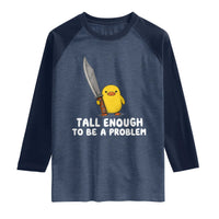 Tall Enough To Be A Problem Funny Duck with Giant Knife Raglan Shirt